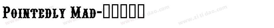 Pointedly Mad字体转换